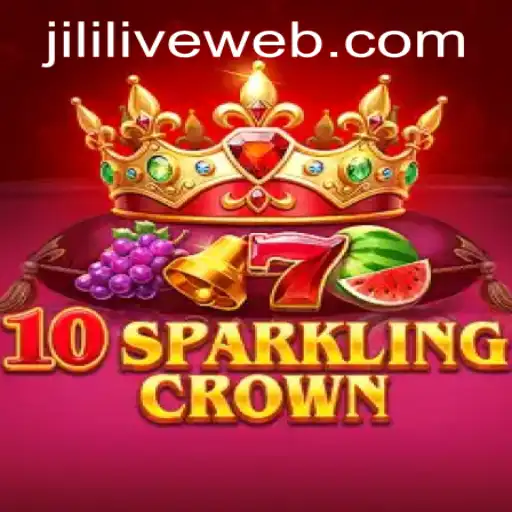 Explore the Dazzling World of 10SparklingCrown at JILILIVE Casino